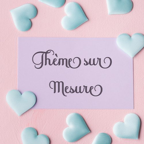 THEME SUR MESURE